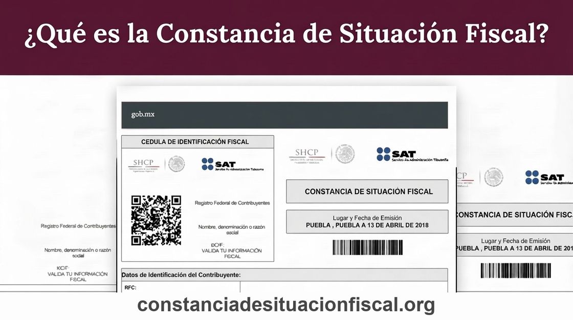 Qué es la Constancia de Situación Fiscal del SAT con la Cédula de Identificación Fiscal y su código QR